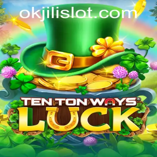 Discover the Thrills of TenTonWaysLuck and Strategies with Okjili
